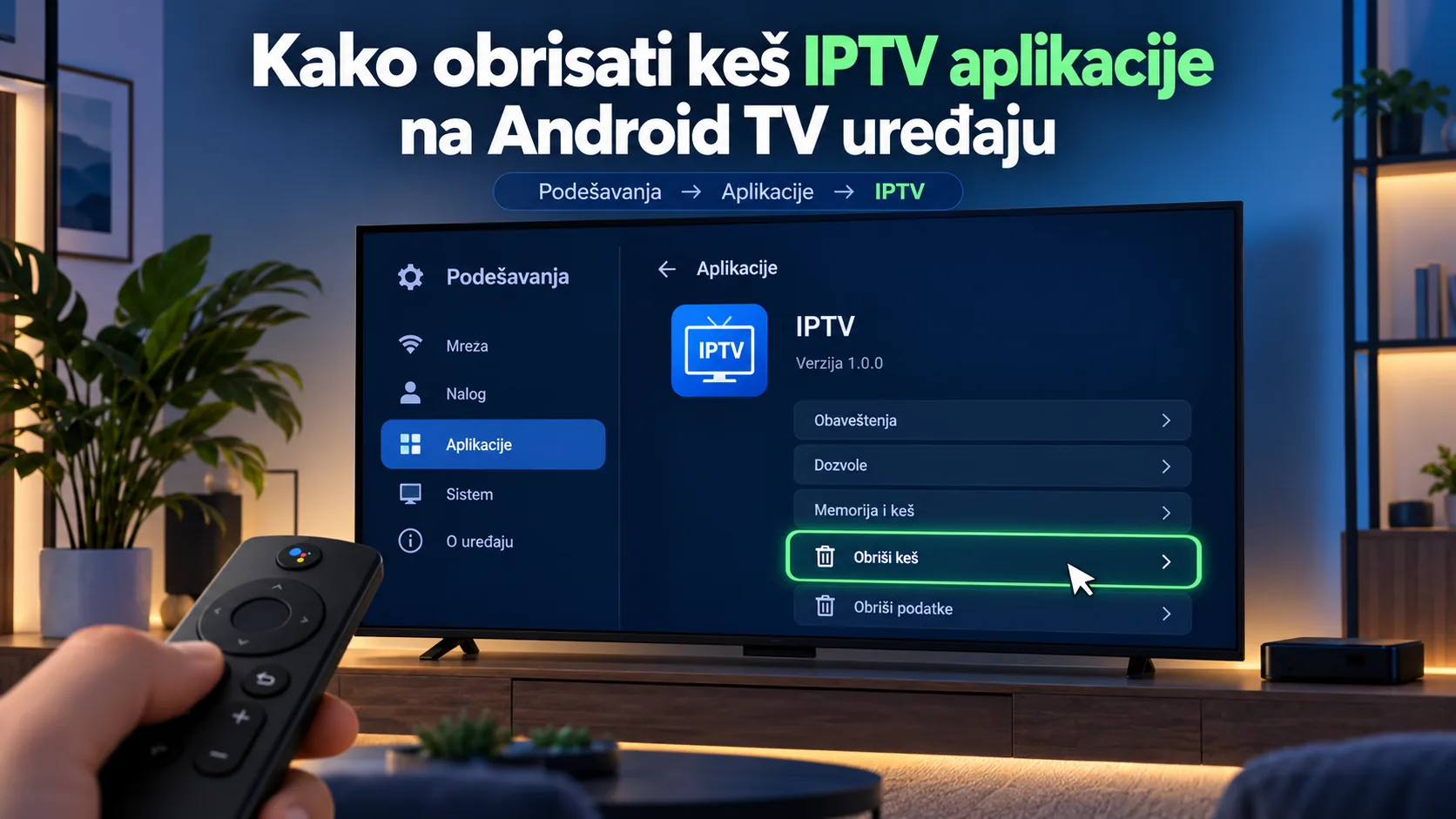 iptv brisanje keša android tv — Kako obrisati keš IPTV aplikacije na Android TV uređaju